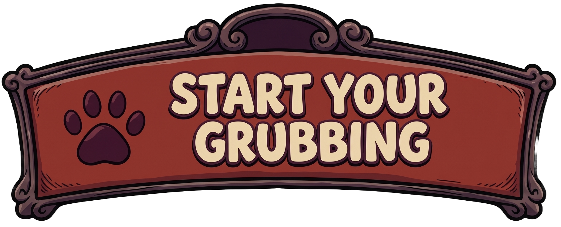 Start Your Grubbing